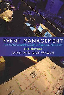 Event Management: For Tourism. Cultural, Sporting & Business Events by Lyn van der Wagen - 1000 Things Australia