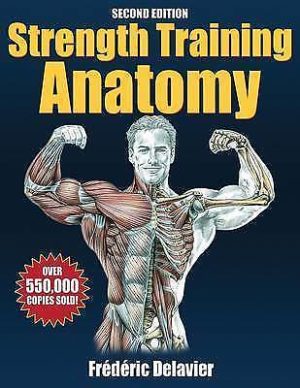 Strength Training Anatomy Second Edition By Frederic Delavier - 1000 Things Australia