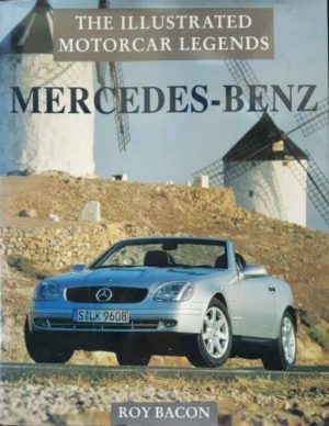 Mercedes-Benz The Illustrated Motor Car Legends By Roy Bacon 1st Hardcover 1996 - 1000 Things Australia