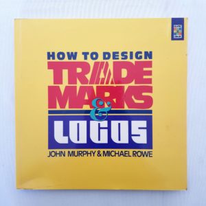 How To Design Trademarks & Logos By John Murphy & Michael Rowe - 1000 Things Australia