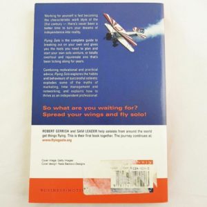 Flying Solo : How To Go It Alone In Business By Robert Gerrrish & Sam Leader - 1000 Things Australia