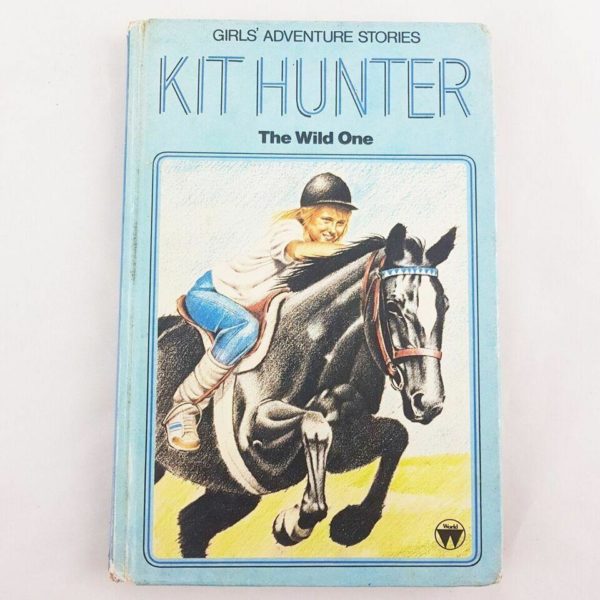 Kit Hunter : The Wild One (Girls' Adventure Stories) By Peter Grey - 1000 Things Australia