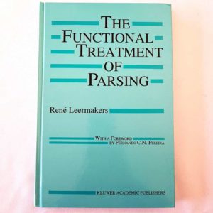 The Functional Treatment of Parsing By Rene Leermakers - 1000 Things Australia