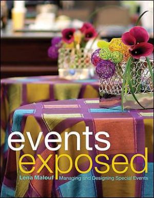 Events Exposed: Managing and Designing Special Events by Lena Malouf (1st Edition, 2012) - 1000 Things Australia