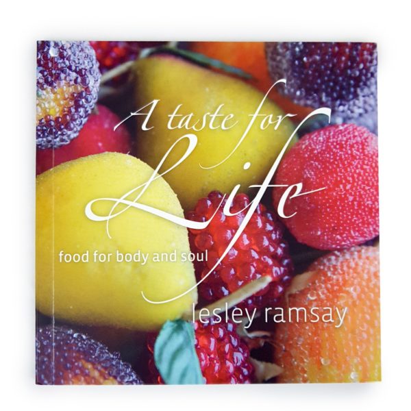 a taste of life food for body and soul by lesley ramsay 860216