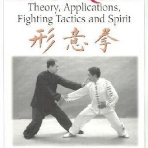 Xingyiquan Theory Applications Fighting Tactics & Spirit by Jwing-Ming - 1000 Things Australia